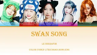 LE SSERAFIM - Swan Song - Color Coded Lyrics (HAN|ROM|ENG)
