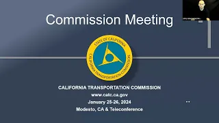 January 2024 California Transportation Commission Meeting - Day 2 - Part 1