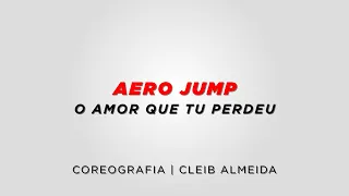 AERO JUMP - O AMOR QUE TU PERDEU | CLEIB ALMEIDA