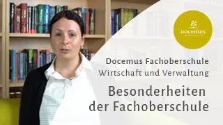 Docemus Fachoberschule Wirtschaft & Verwaltung - Teil 1: Besonderheiten der FOS