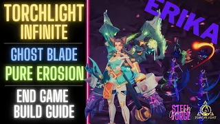 Torchlight Infinite | Erika Ghost Blades | Queen of Multistrike | End Game Ready | 2023 Build Guide