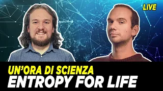 Un'ora di Scienza - Entropy for life