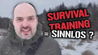 Reupload 01/2017: Survival Training ist sinnlos? 5 Gründe warum es nicht so ist...