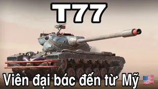 Tăng hạng nặng T77 - Sức mạnh của đại bác Mỹ 🇺🇸 / Ngỗng bắn xe tăng / World Of Tanks Blitz