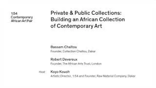 1:54 FORUM | 18 October 2013: Building an African Collection of Contemporary Art