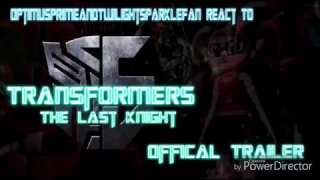 OptimusPrimeAndTwilightSparkleFan React To Transformers The Last Knight Official Trailer
