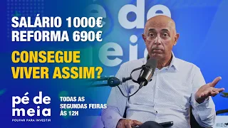 Pé de Meia - Poupar… para Investir. “Consegue viver com uma reforma que vale 69,4% do salário?”