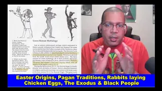 Easter Origins, Pagan Traditions, Rabbits laying Chicken Eggs, The Exodus & Black People
