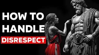 11 Stoic Lessons To HANDLE Disrespect in 2024 (must watch)