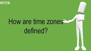 How Are Time Zones Defined?