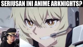 Reaction Anime Arknights, Bro ini seriusan?