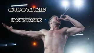 İmagine Dragons - On Top Of The World (Speed Up)
