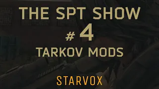 Escape From Tarkov Mods | The SPT Show #4 - Freecam, Bot Waves, & Gore