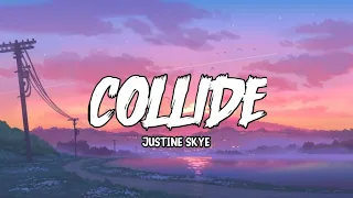 Justine skye - Collide (lyrics) speed up tiktok