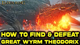 Elden Ring: How to Find & Defeat Great Wyrm Theodorix Boss Fight | Location Guide