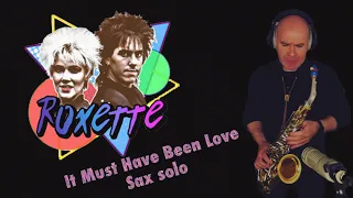 It Must Have Been Love - Sax Solo
