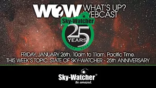 What's Up? Webcast: State of Sky-Watcher - 25th Anniversary