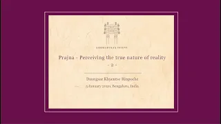 Prajna - Perceiving the True Nature of Reality, 5 January 2020 - Bengaluru, India, Part 2