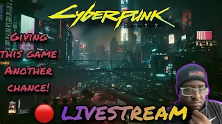 GIVING CYBERPUNK ANOTHER CHANCE BEFORE DLC | Chill Livestream