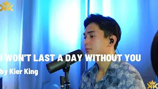 I WON'T LAST A DAY WITHOUT YOU | CARPENTERS | Kier King Live Cover