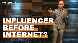 Influencer Before Internet?  // Setting the Table //