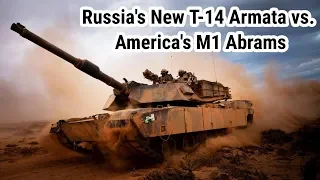 Russia's New T-14 Armata vs. America's M1 Abrams