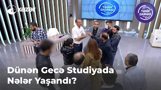 Dünən Gecə Studiyada Nələr Yaşandı?