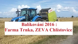 Balíkování 2016 : Farma Trnka, ZEVA Chlístovice *Claas, New Holland*