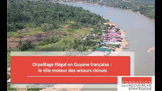 Orpaillage illégal en Guyane française : le rôle moteur des acteurs chinois