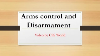 Arms Control and Disarmament | CSS World |