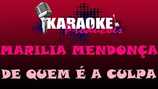 MARILIA MENDONÇA - DE QUEM É A CULPA ( KARAOKE )