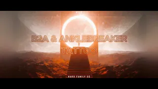 B2A x Anklebreaker - Tattoo. (Sub Español)