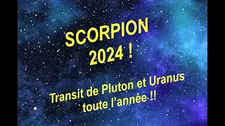 SCORPION 2024 ! Transit de pluton et uranus toute l'année !!