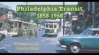 Trolleyology: Philadelphia Transit from 1858-1968