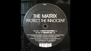 The Matrix - Protect The Innocent (Cream Team Remix) (2002)