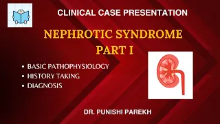 Clinical Case presentation on Nephrotic Syndrome - Part 1