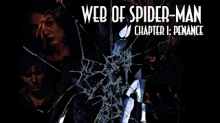 Web of Spider-Man I Chapter I: Penance (Fan Film)