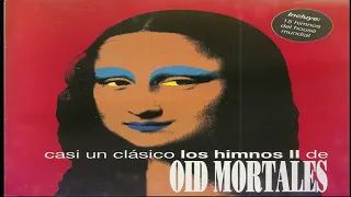 CASI UN CLÁSICO LOS HIMNOS II DE OID MORTALES -1998