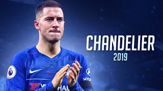 Eden Hazard ❯ Sia - Chandelier • Skills & Goals 2018/19 | HD