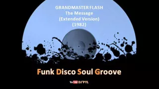 GRANDMASTER FLASH - The Message (Extended Version) (1982)