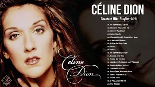 Celine Dion Greatest Hits Playlist 2021 - Celine Dion Full Album 2021 - Celine Dion Best Songs Ever