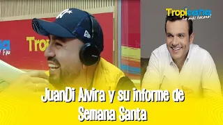 JuanDi Alvira y su informe de Semana Santa