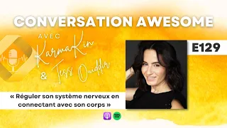 129 - Réguler son système nerveux en connectant avec son corps (avec Tess Ouiddir)