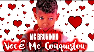 MC BRUNINHO-VOCÊ MIM CONQUISTOU-LANÇAMENTO-2018