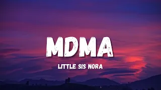 Little Sis Nora - MDMA (Lyrics)