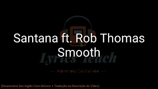 Santana ft. Rob Thomas - Smooth (Lyrics Teach)