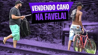 PEGADINHA - VENDENDO UM CANO SINISTRO NA FAVELA! #DESAFIO 168