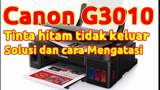 Canon g3010 printer does not come out black ink solution how to fix it