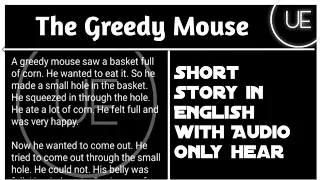 The Greedy Mouse| short english story with Audio| Uhear.