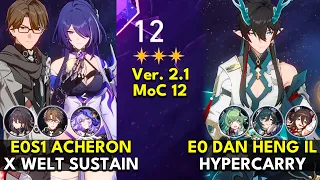 E0S1 Acheron x Welt Sustain & E0 Dan Heng IL Hypercarry | Memory of Chaos Floor 12 3 Stars | Honkai